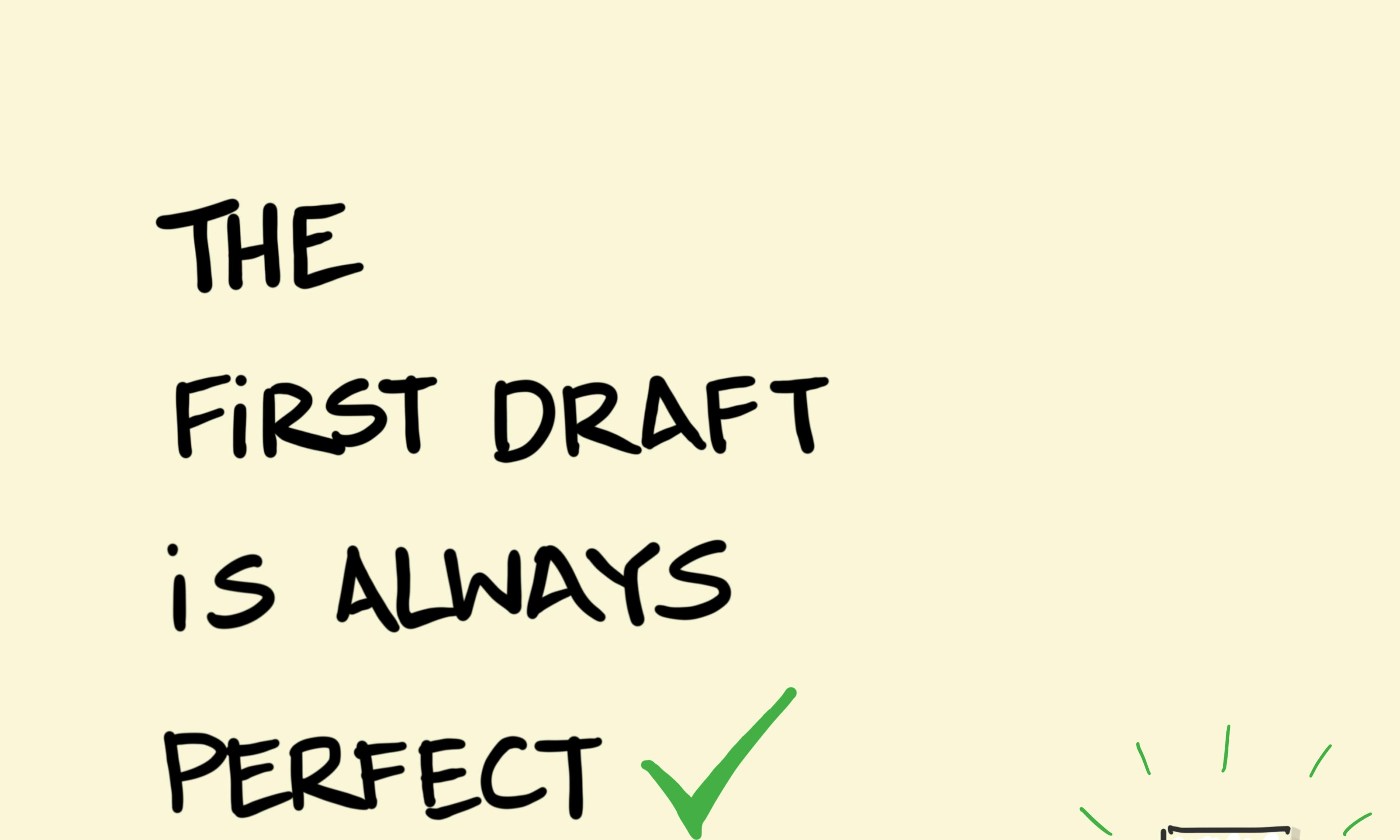The first draft is always perfect: A person creating multiple drafts of a sketch before reaching the one that hangs on the wall