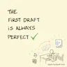 The first draft is always perfect - Sketchplanations