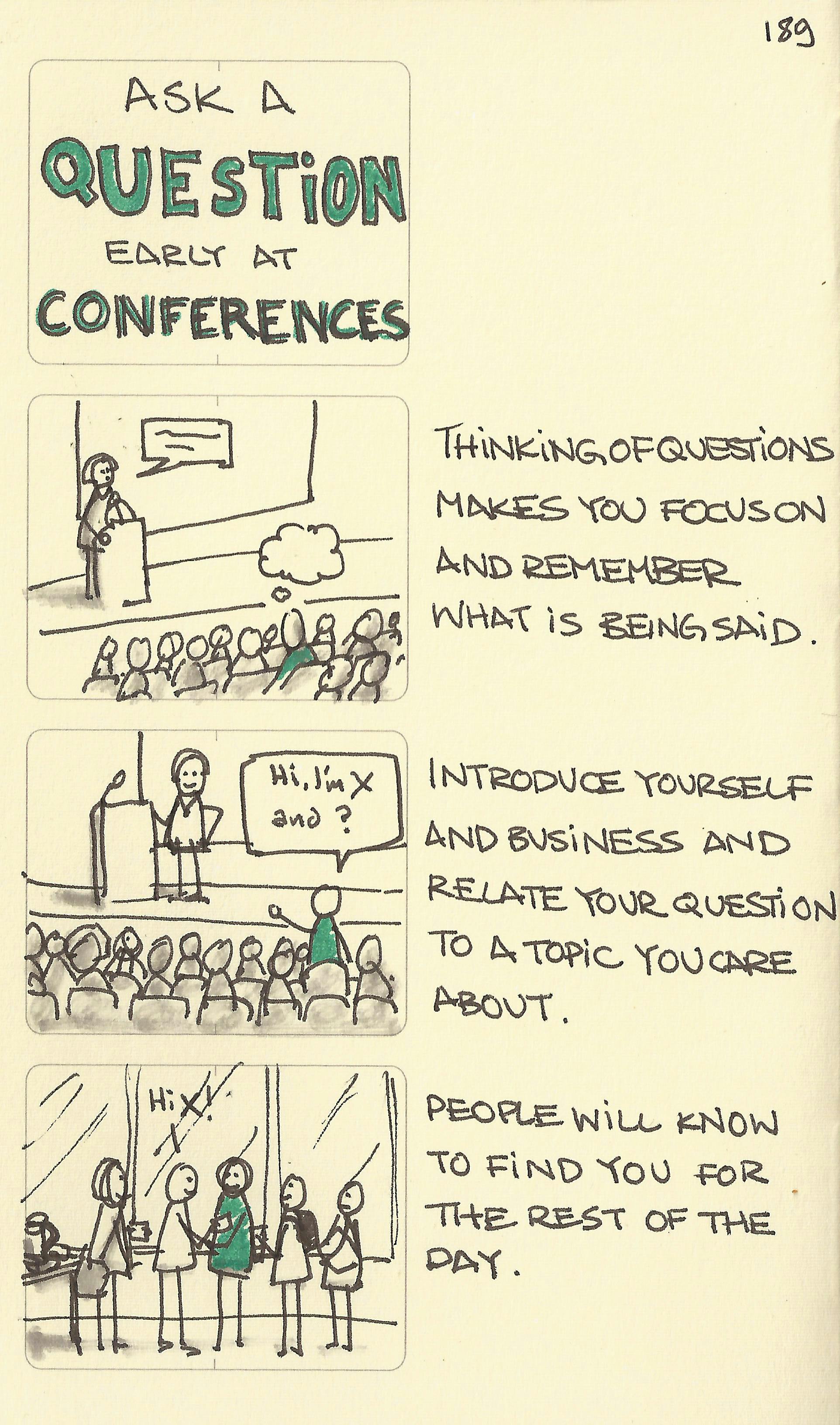 Ask a question early at conferences A participant asks a question at a conference talk leading to chat with new people later