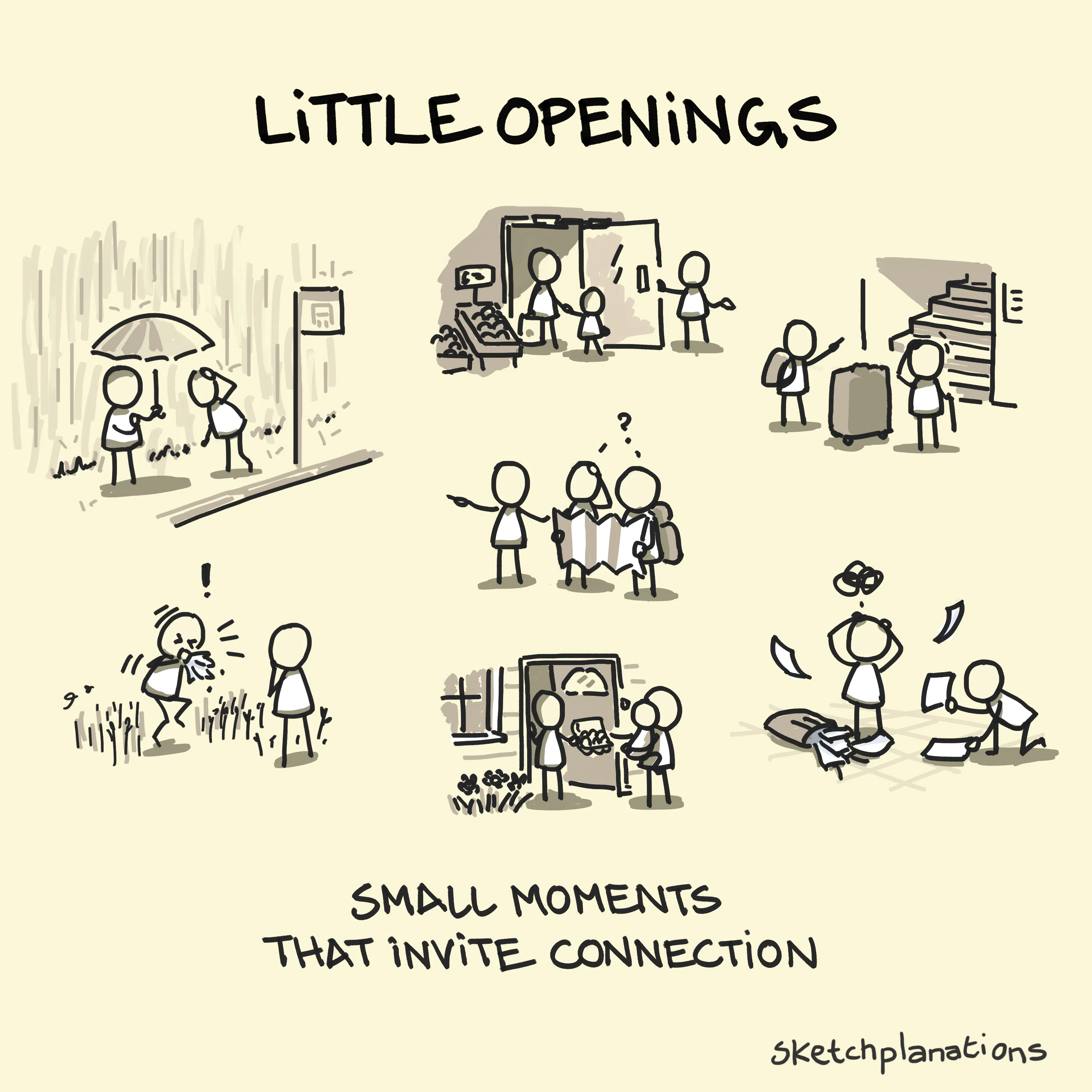 Little openings: small moments that invite connection - sharing an umbrella, holding a door, carrying a suitcase, sneezing, borrowing eggs, directing someone lost, or picking up dropped papers