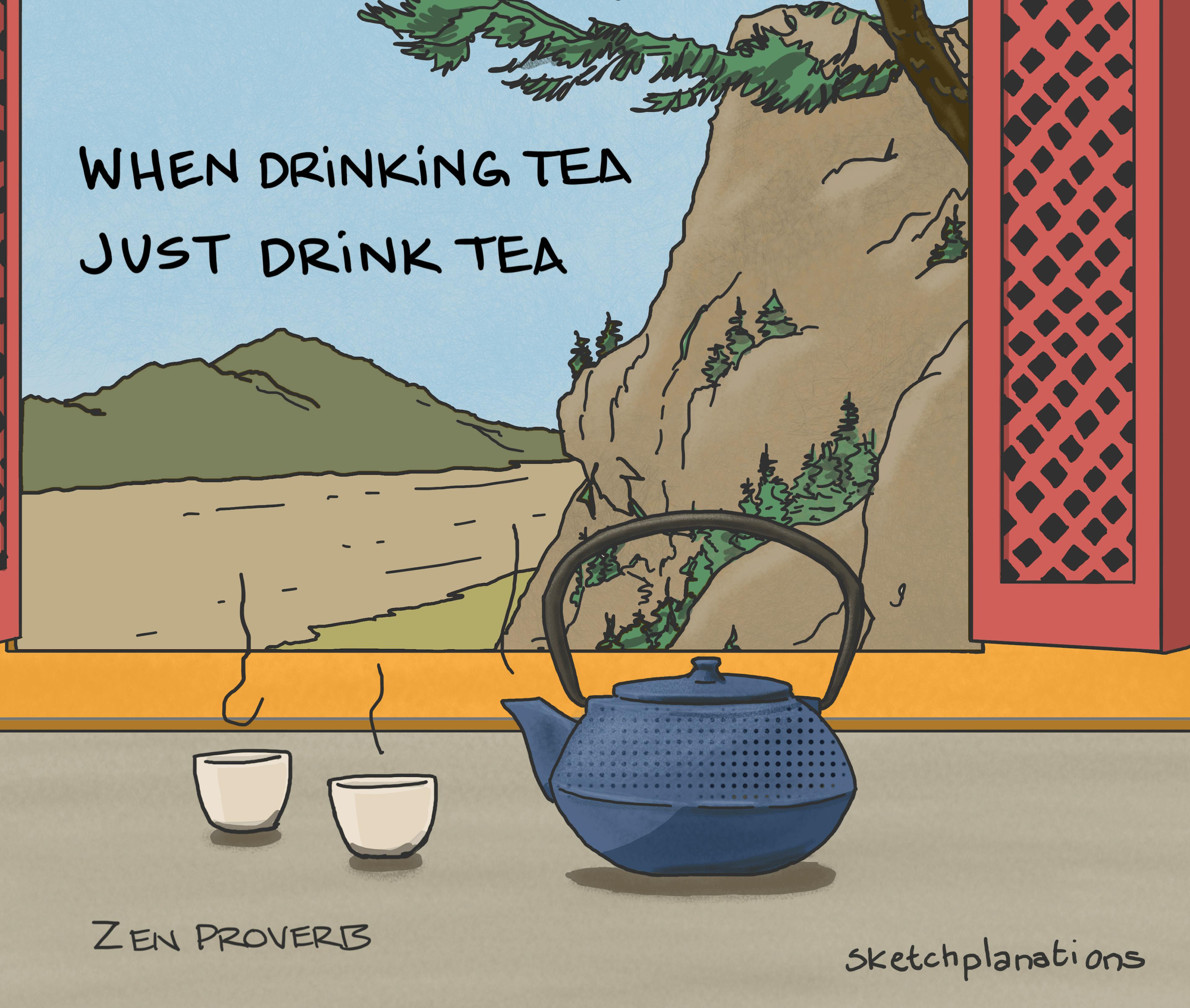 When Drinking Tea, Just Drink Tea - Zen proverb illustration: a blue tenshi teapot, often used in Japan, sits beside two cups of steaming hot tea, next to an open window looking out onto a calm natural scene of trees, hills and a river..
