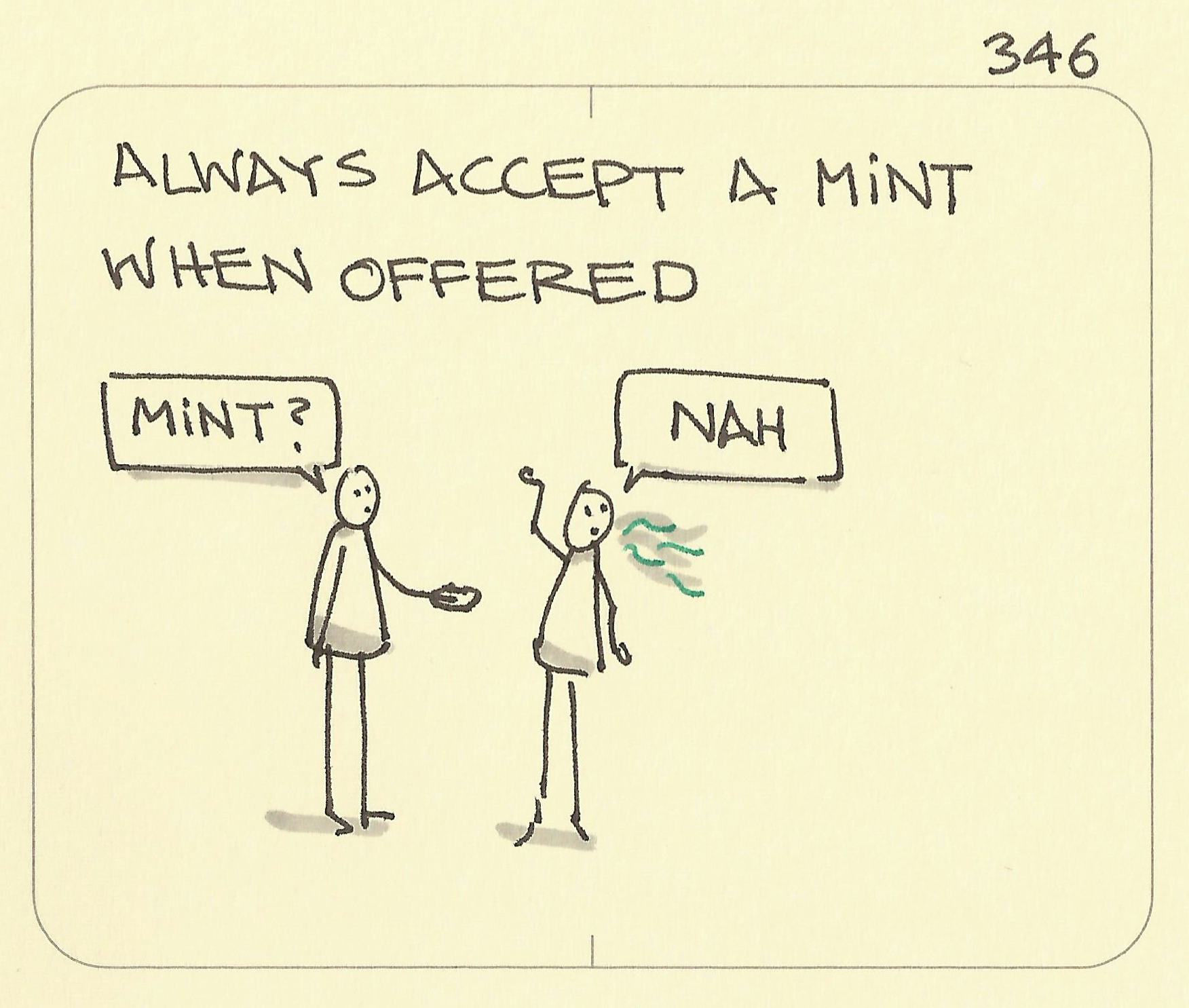Always accept a mint when offered - Sketchplanations