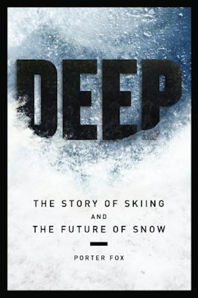 The history of snow, DEEP by Porter Fox