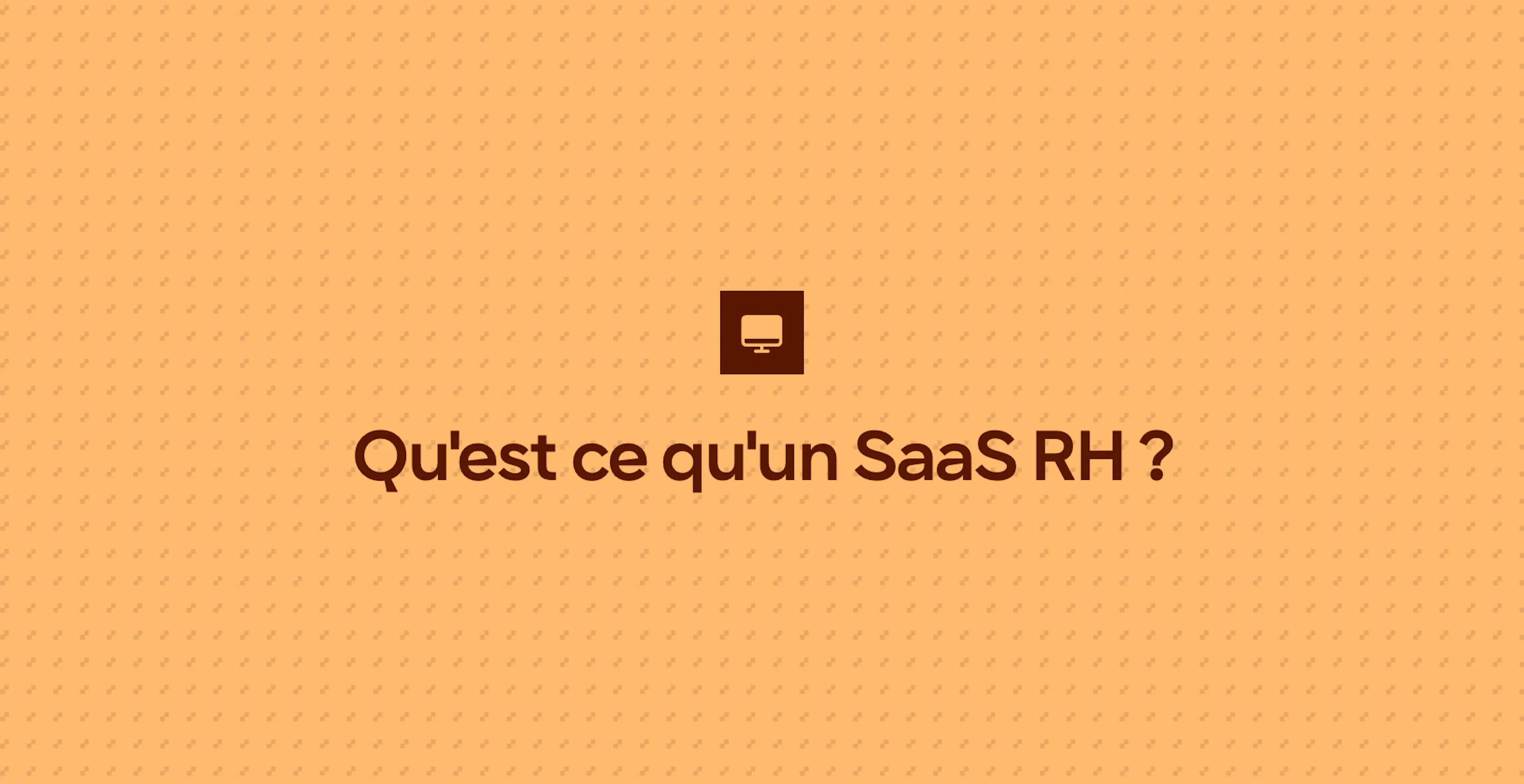 Qu'est ce qu'un SaaS RH ?