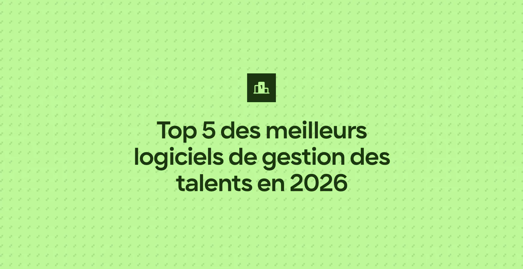 Top 5 des meilleurs logiciels de gestion des talents en 2026