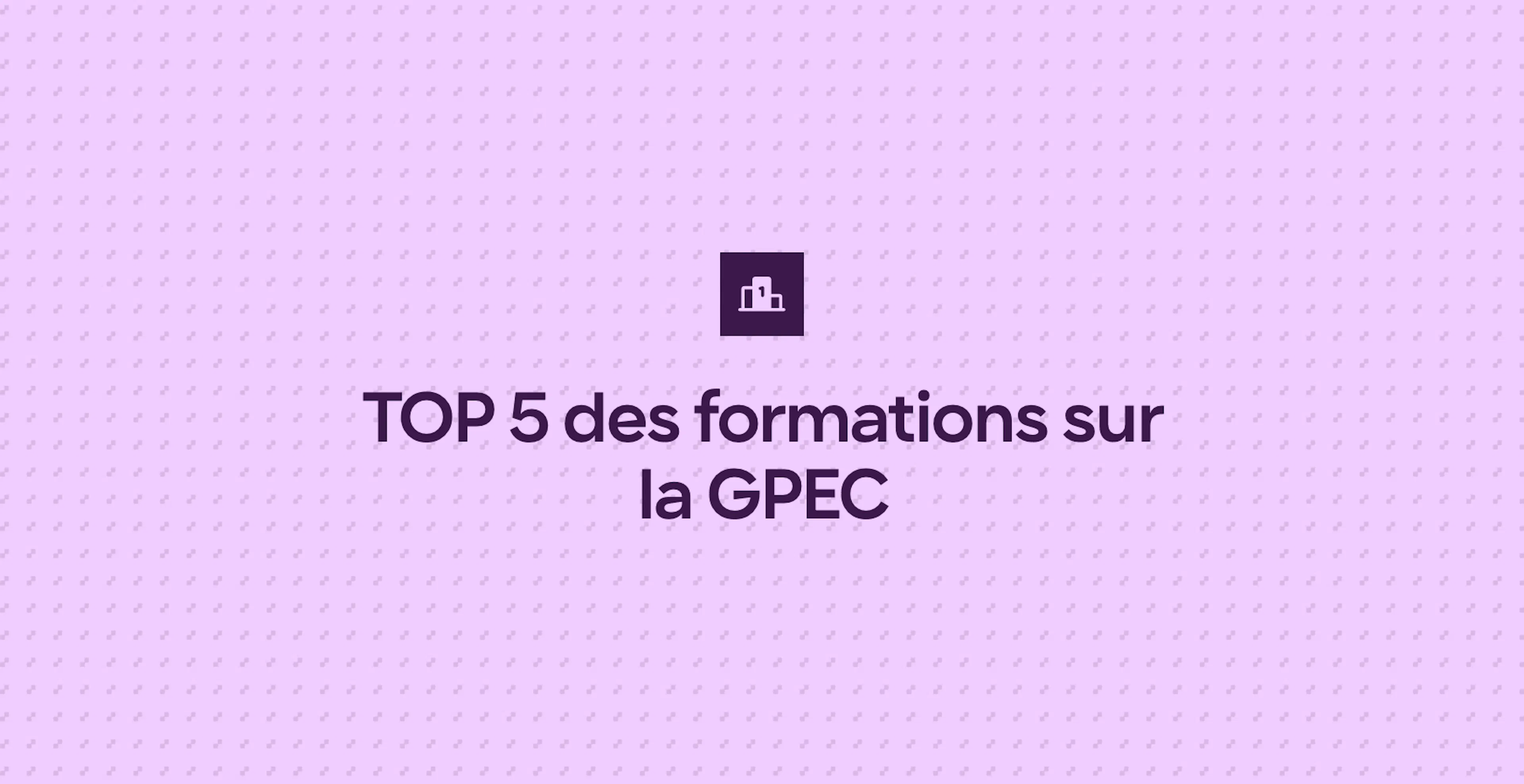 TOP 5 des formations sur la GPEC