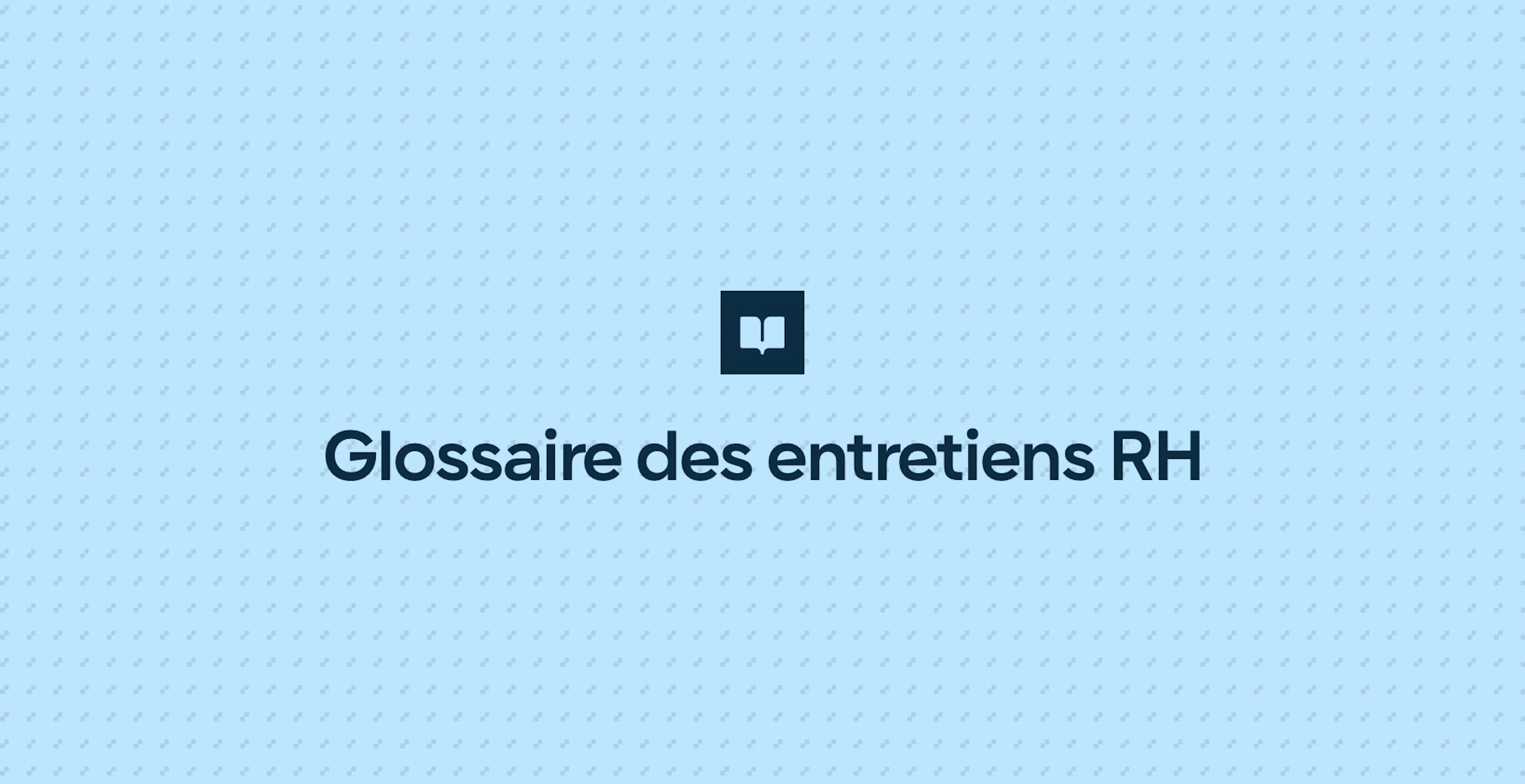 Glossaire des entretiens RH