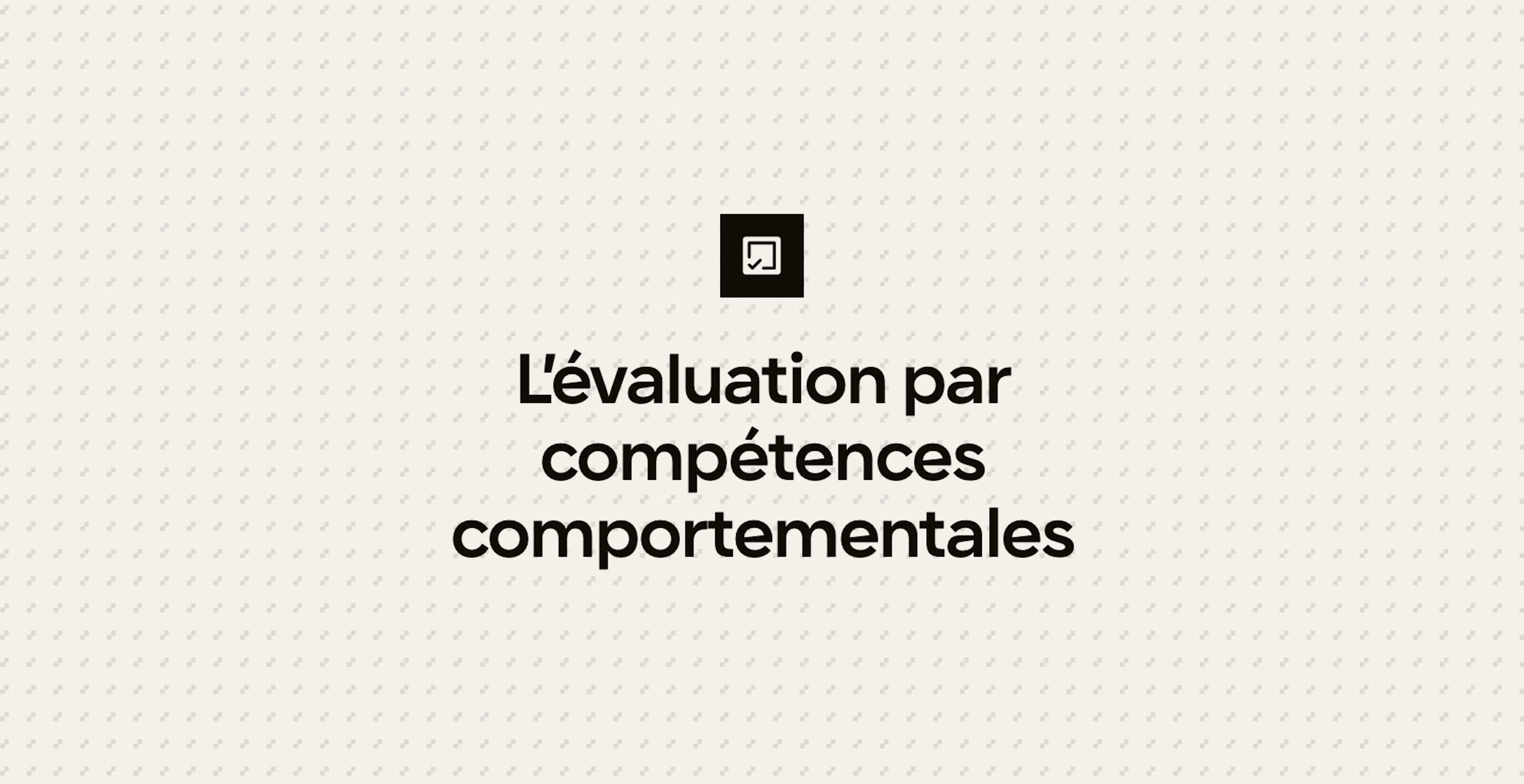 L’évaluation par compétences comportementales