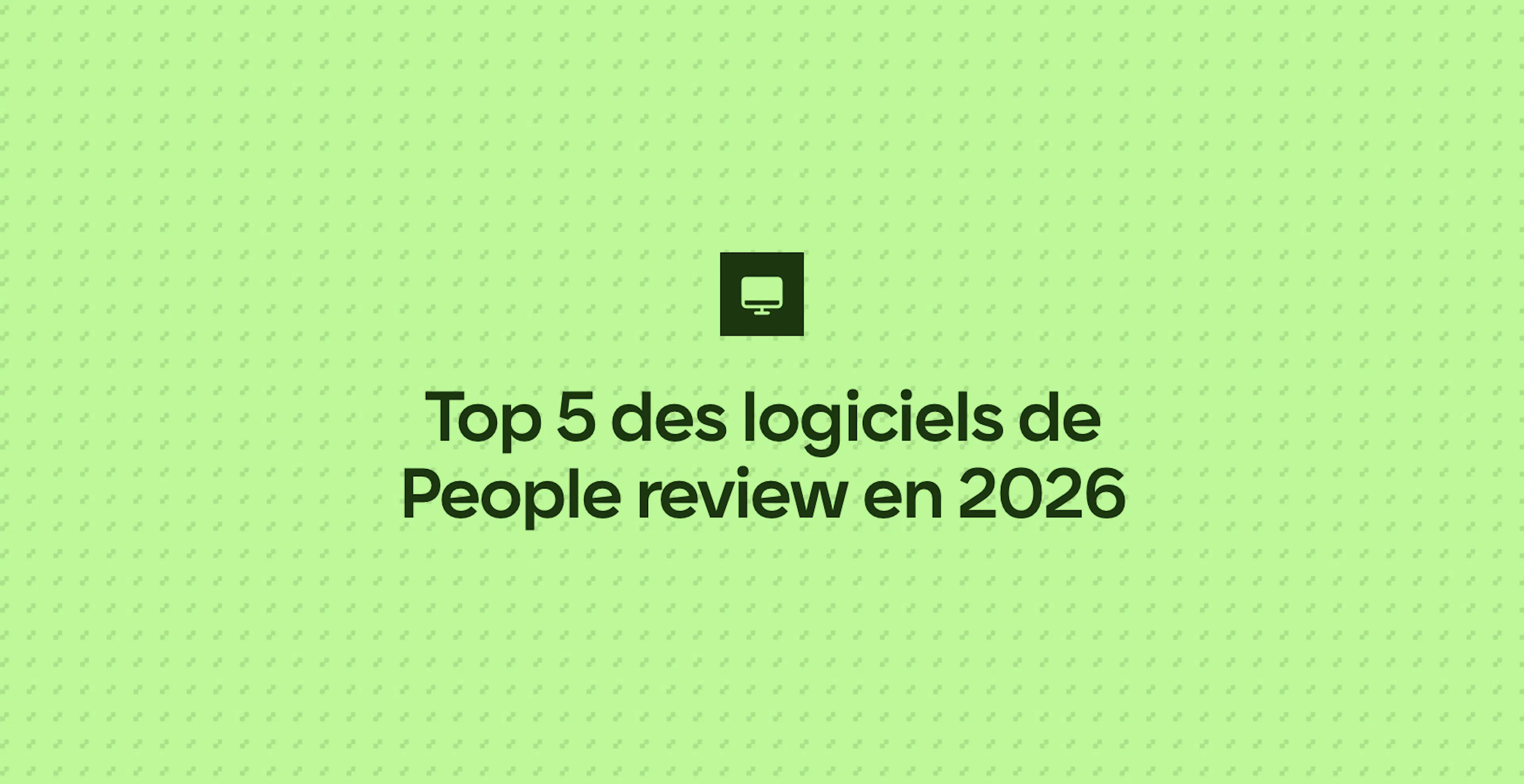 Top 5 des logiciels de People review en 2026