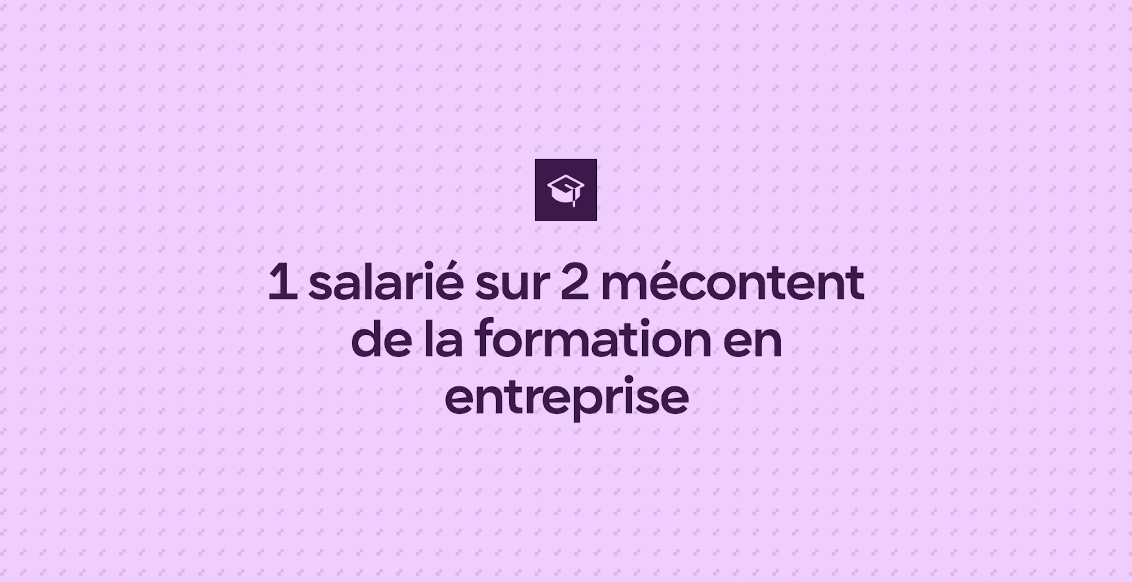 1 salarié sur 2 mécontent de la formation en entreprise