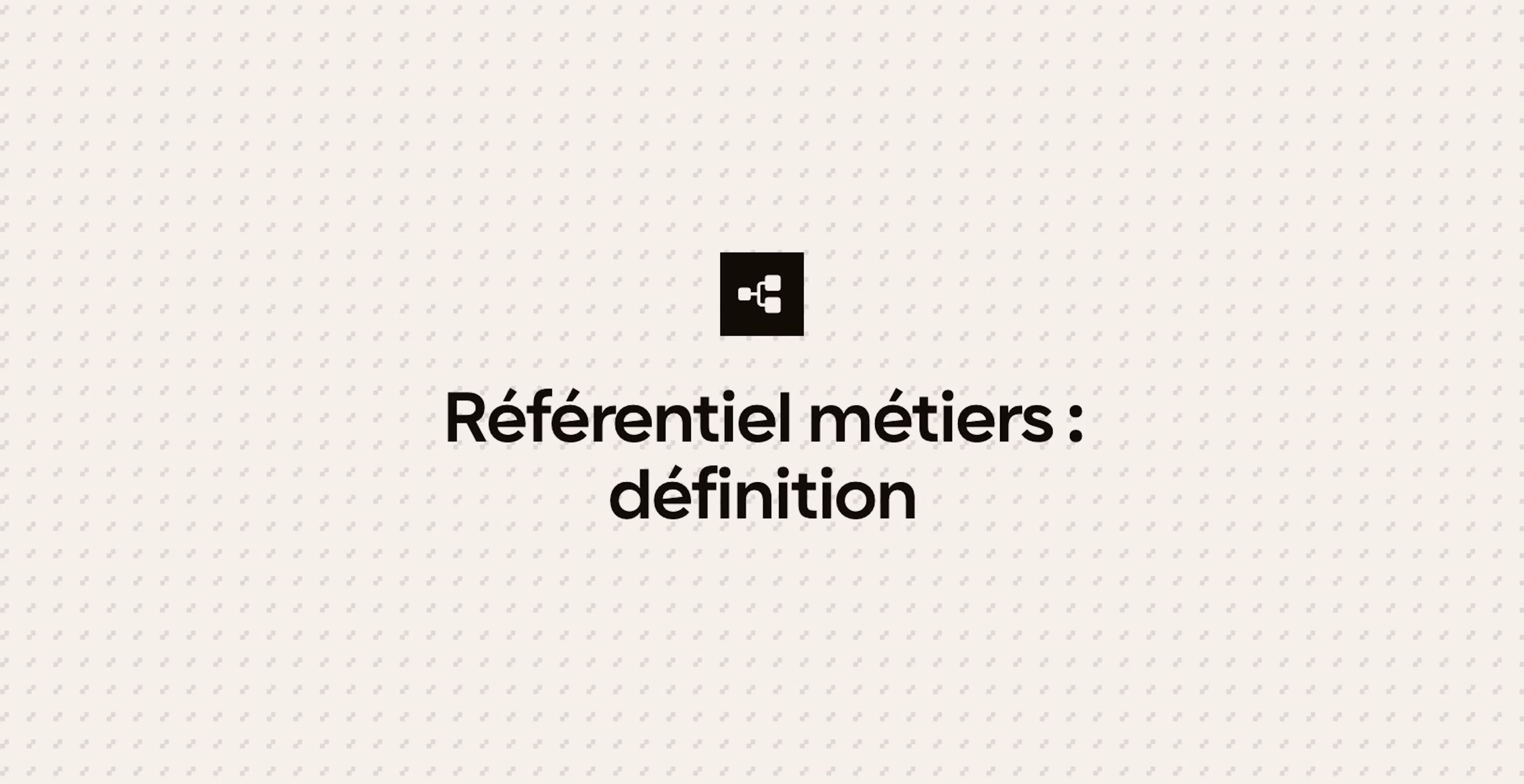 Référentiel métiers : définition