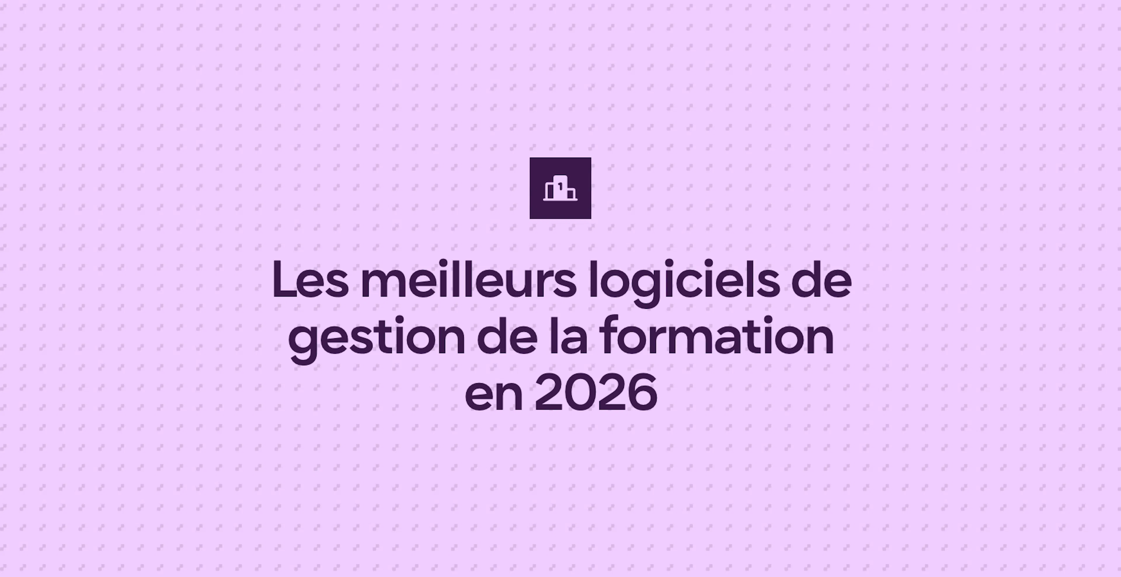 Les meilleurs logiciels de gestion de la formation en 2026
