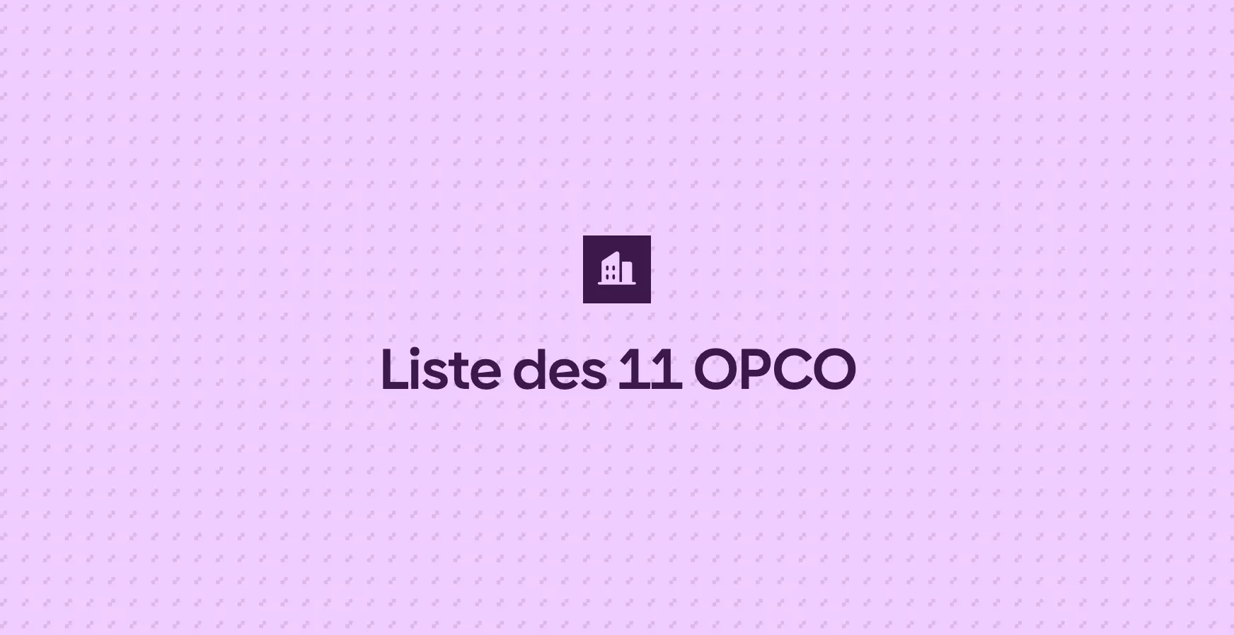 Liste des 11 OPCO