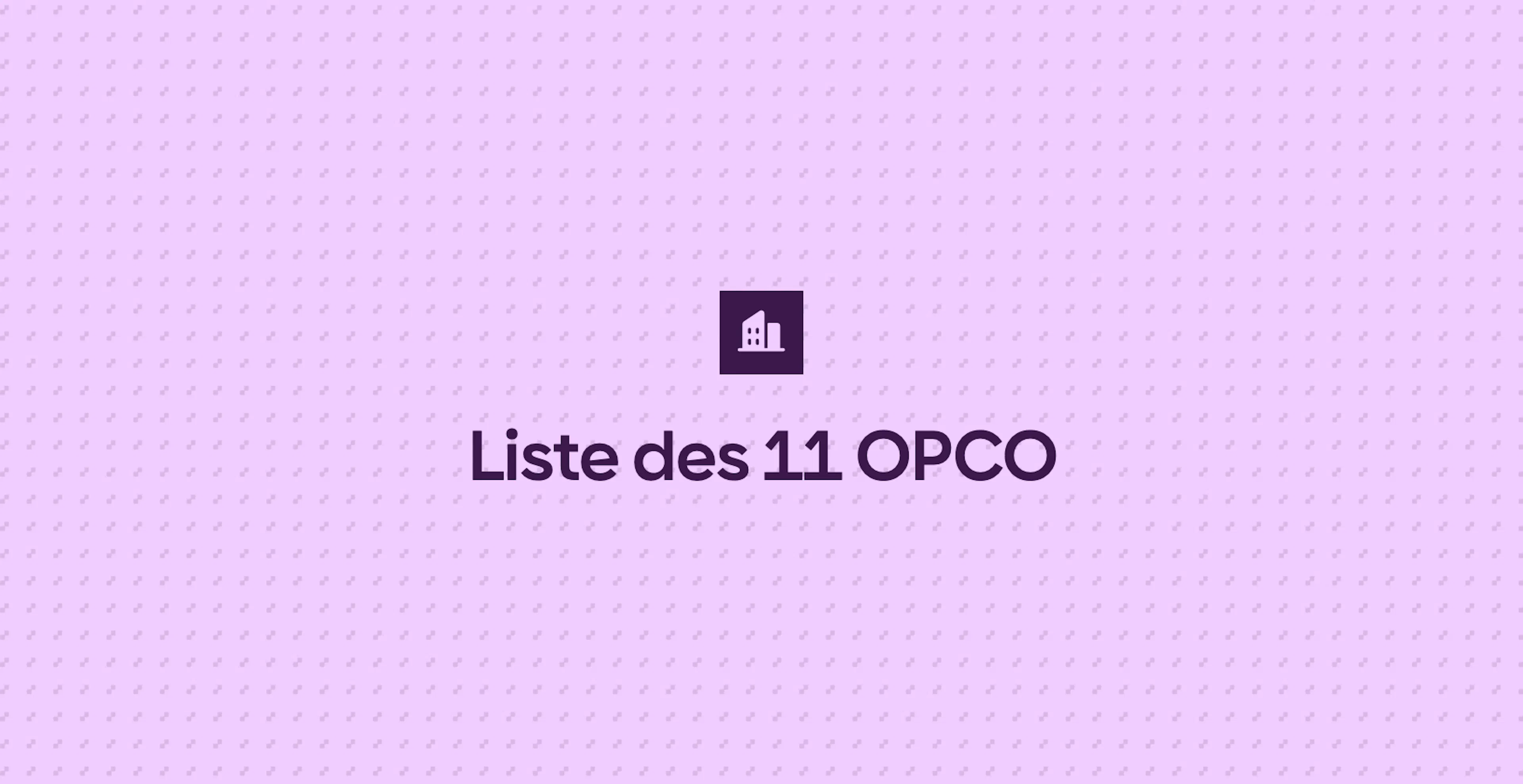Liste des 11 OPCO