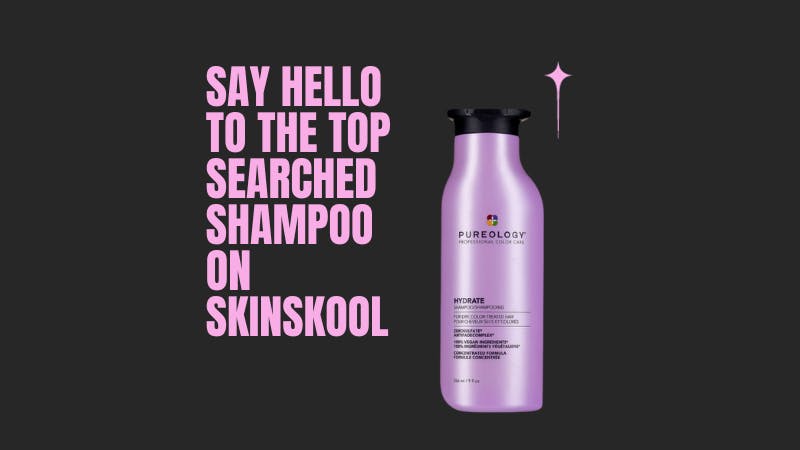 Pureology Hydrate Shampoo is the top searched shampoo on SKINSKOOL.