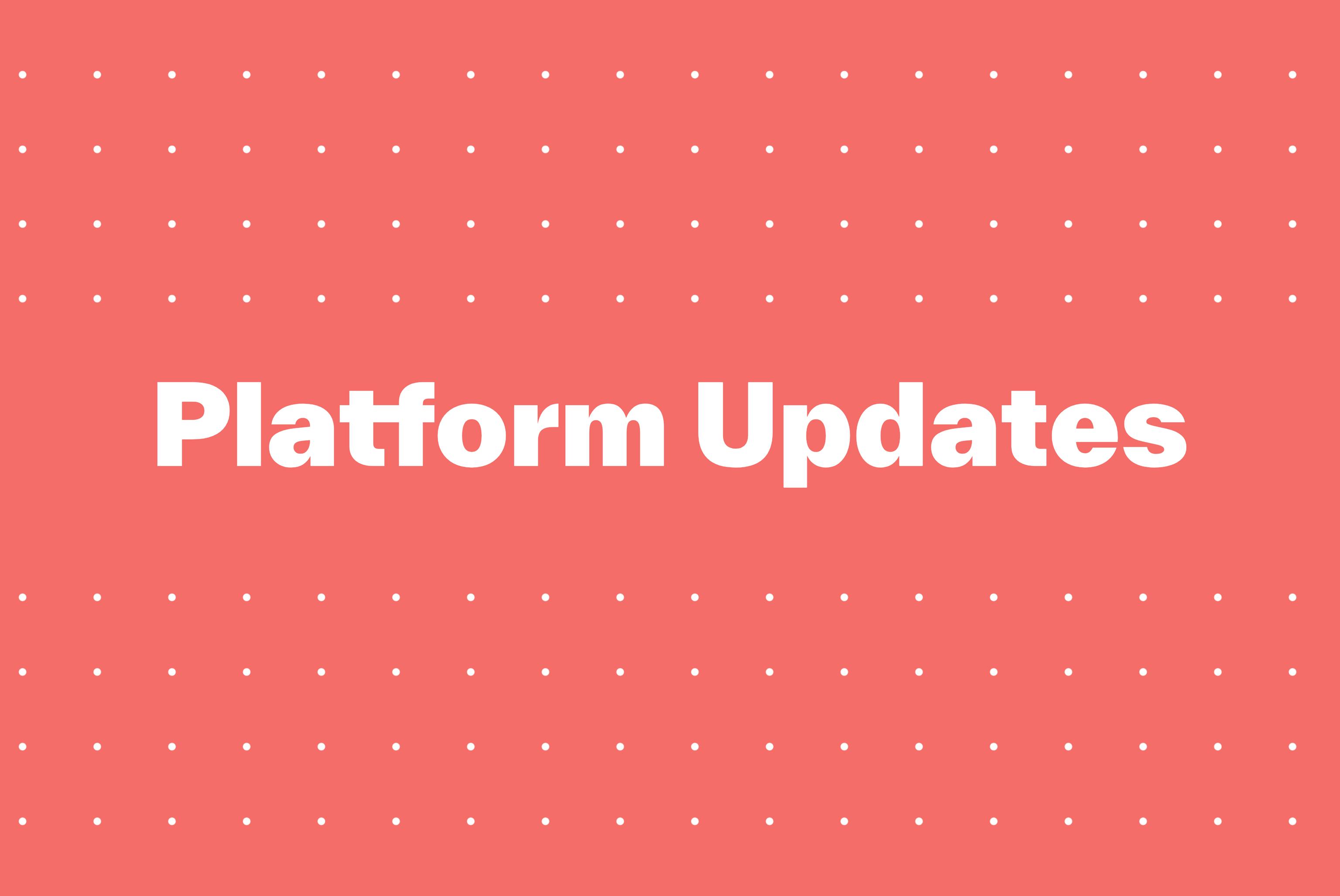 Platform Updates March 25