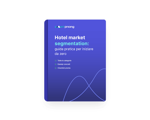 Hotel market segmentation: guida pratica per iniziare da zero