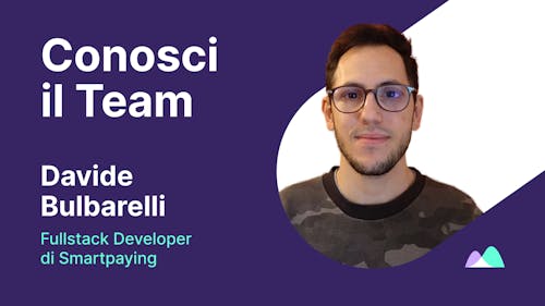 Davide Bulbarelli, Full Stack Developer in Smartpaying