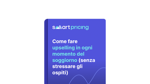 Come fare upselling in ogni momento del soggiorno (senza stressare gli ospiti)