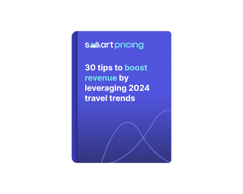30 tips to boost revenue by leveraging 2024 travel trends - Smartpricing