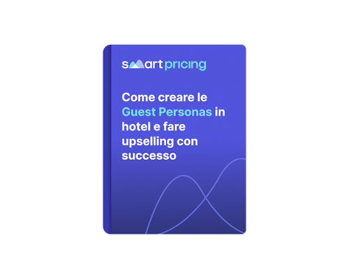 Come creare le Guest Personas in hotel e fare upselling con successo | Smartpricing
