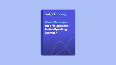 Checkliste Guest Personas für erfolgreiches Hotel-Upselling | Smartpricing