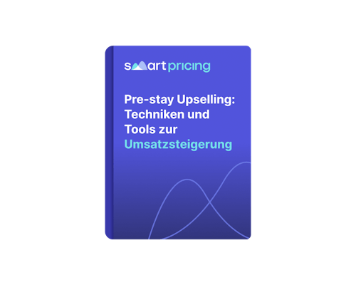 Pre-stay Upselling: Techniken und Tools zur Umsatzsteigerung - Smartpricing