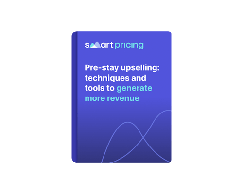Pre-stay upselling: techniques and tools to generate more revenue - Smartpricing