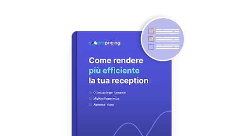 Come rendere più efficiente (e redditizia) la tua reception