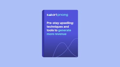 Pre-stay upselling: techniques and tools to generate more revenue - Smartpricing