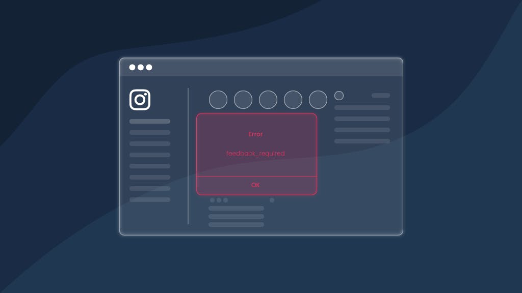 Instagram Error: Feedback Required. What to Do? Learn more