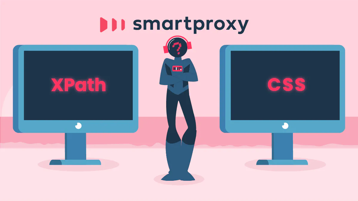 The Selector For Web Scraping XPath Vs CSS Smartproxy The selector for web scraping xpath vs css smartproxy