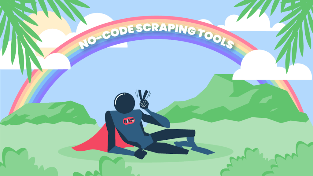 A hero enjoying a selection of no-code scraping tools.