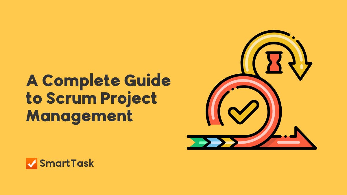 A Complete Guide to Scrum Project Management