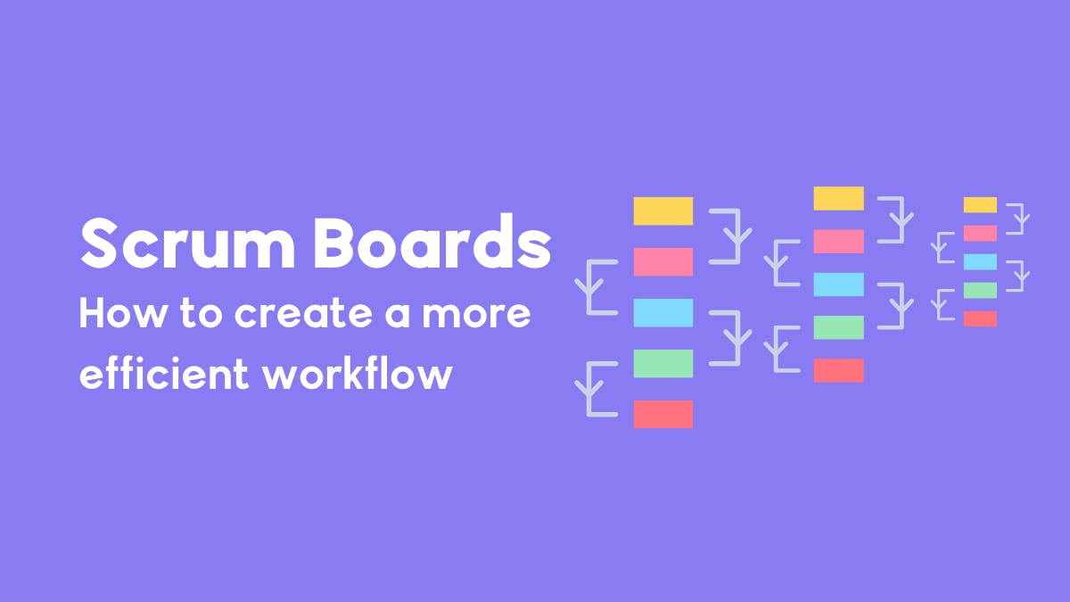 Scrum Board: How to create a more efficient workflow?