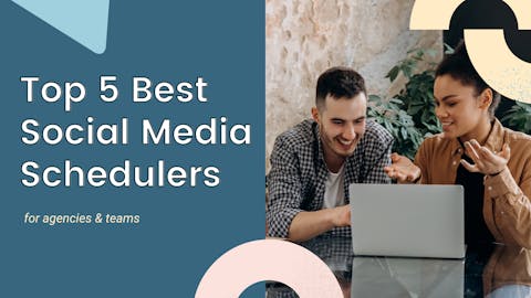 Preview for article Top 5 Social Media Scheduling Tools for Agencies in 2022