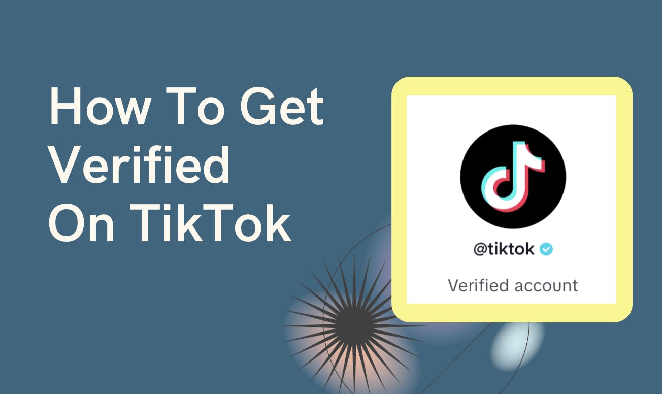 How to Get Verified on TikTok [A Step-By-Step Guide]