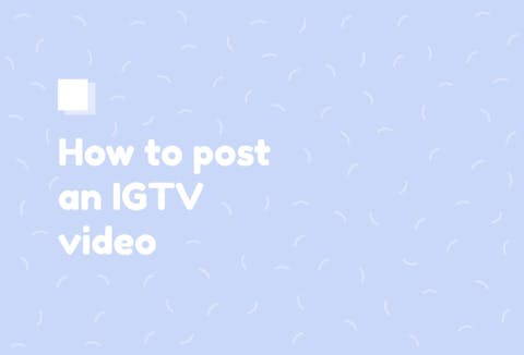 Preview for article How to Post an IGTV Video