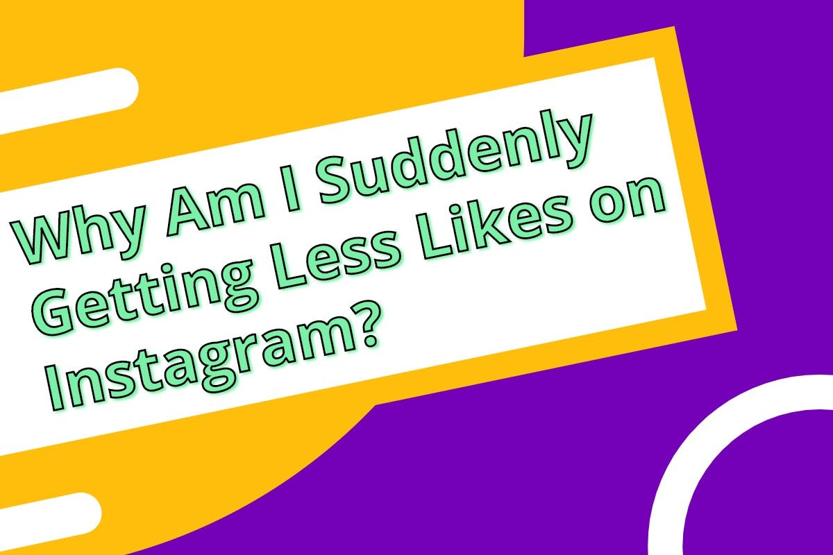 Why am i suddenly getting less likes on instagram 