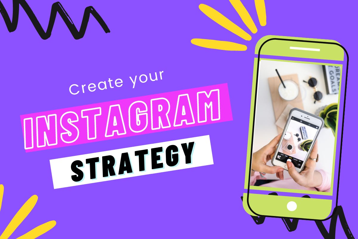 Cover image with text create your Instagram strategy with a phone next to it.