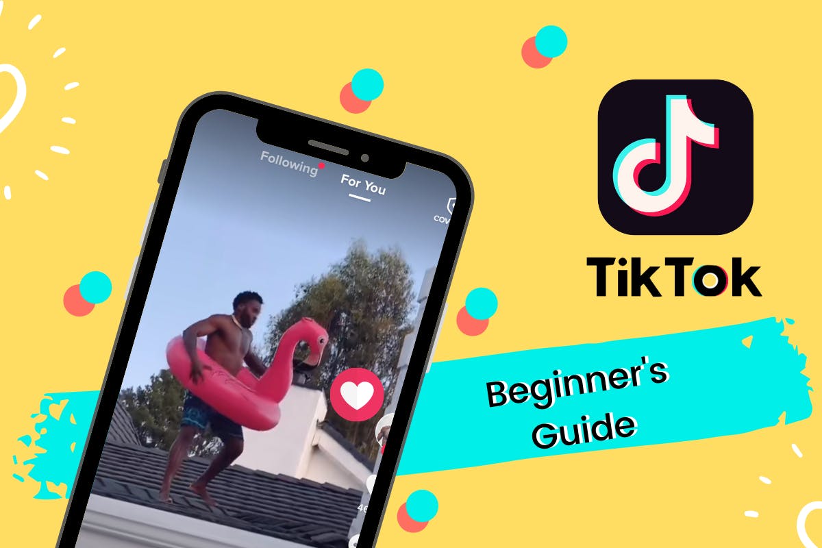 TikTok Guide For Beginners: How To Film And Edit Your First TikTok Video