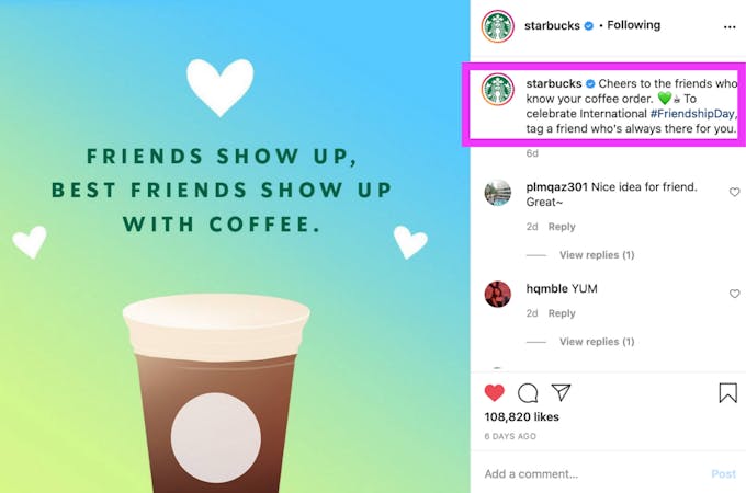 Screenshot of starbucks getting their customers to tag a friend whos always there for you in their caption.