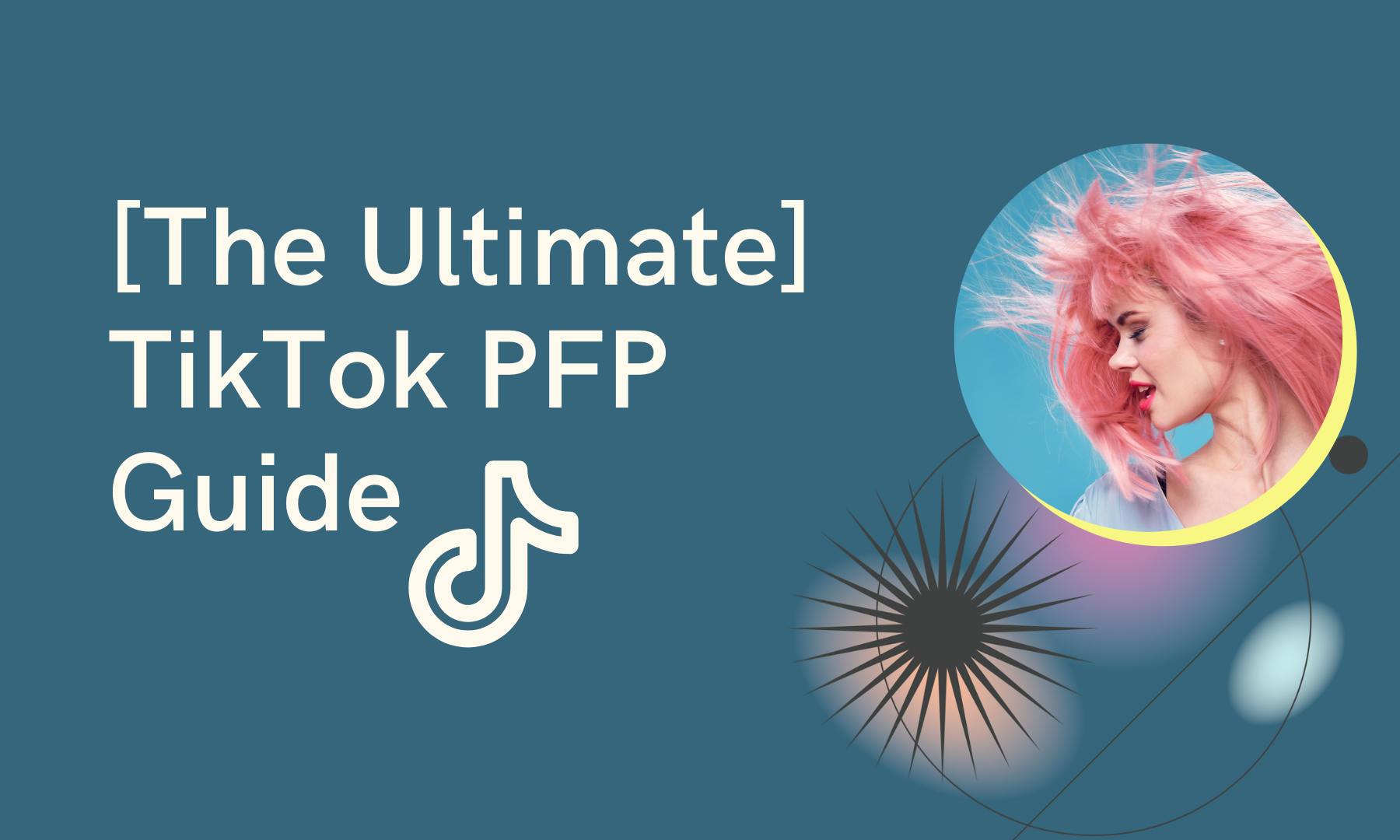 TikTok PFP Guide: Best Size, Ideas & Design Tips