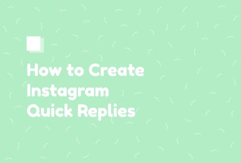 Preview for article How to Create Instagram Quick Replies