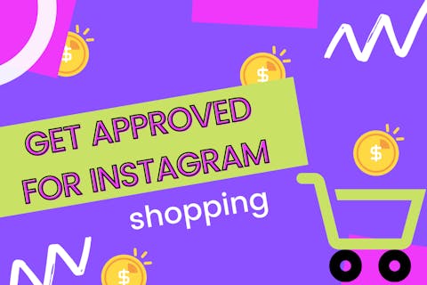 Preview for article How To Get Approved For Shopping on Instagram