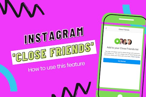 Preview for article Instagram Close Friends: How To Use Instagram's New Feature