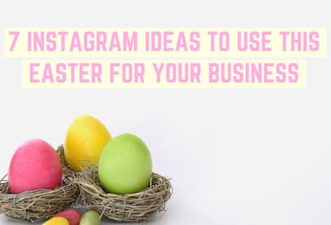 Preview for article 7 Instagram Growth Tips for This Easter