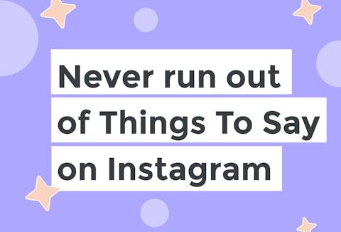 Preview for article How to Never Run Out of Things to Say on Instagram