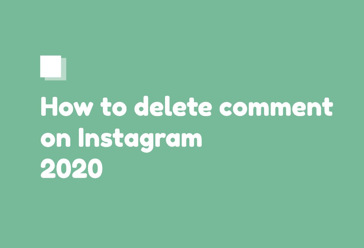 How To Delete Comment On Instagram [2020]