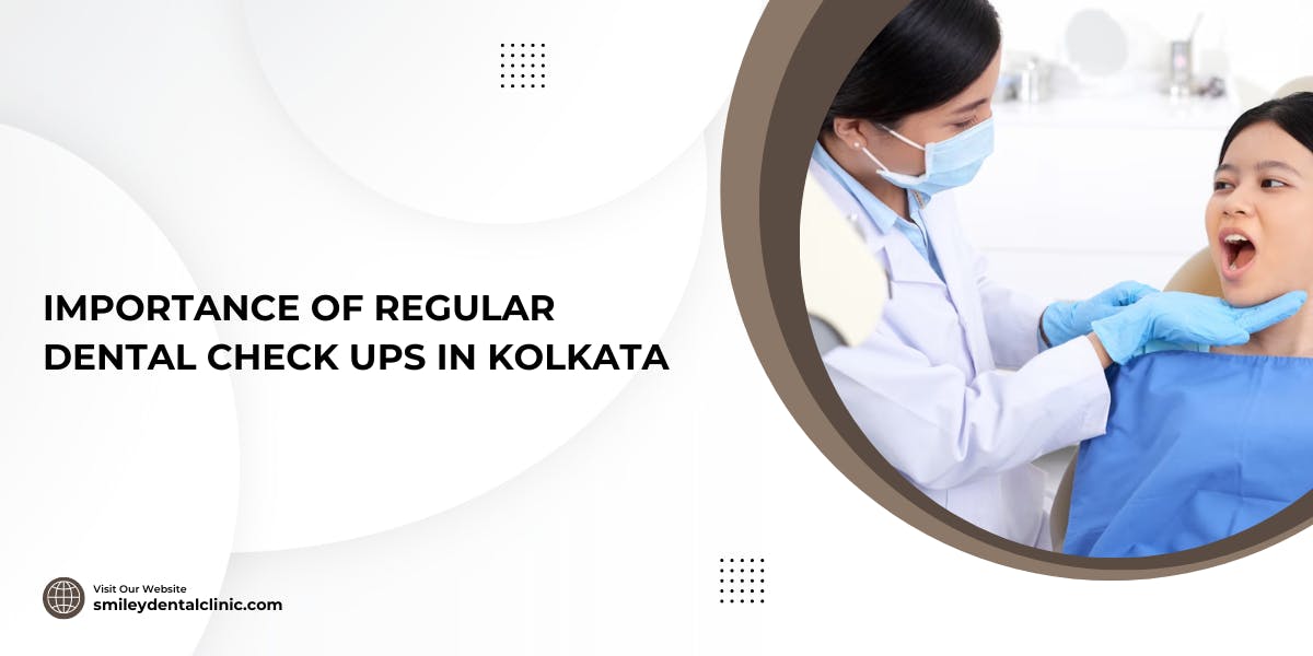 Importance Of Regular Dental Check Ups In Kolkata - blog poster